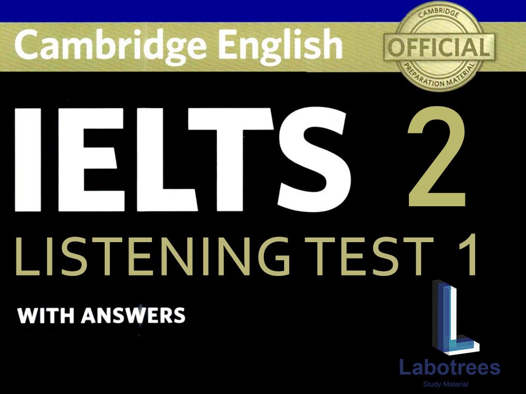 cambridge-2-test-1-labotrees-ielts-listening-labotrees