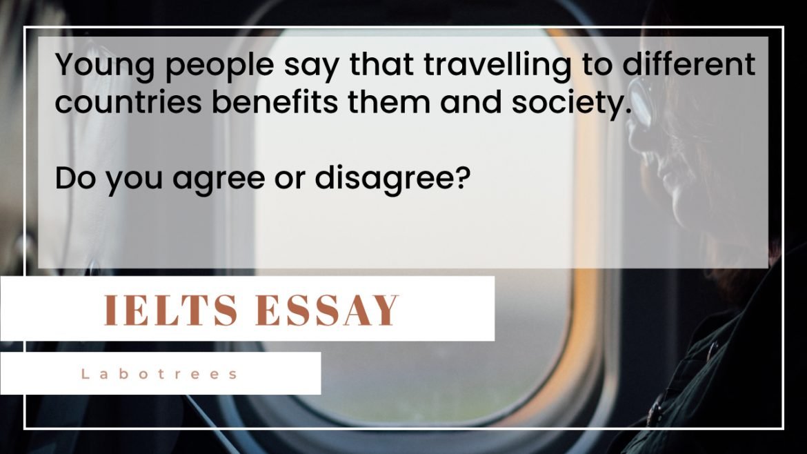 Young people say that travelling to different countries benefits them and the society