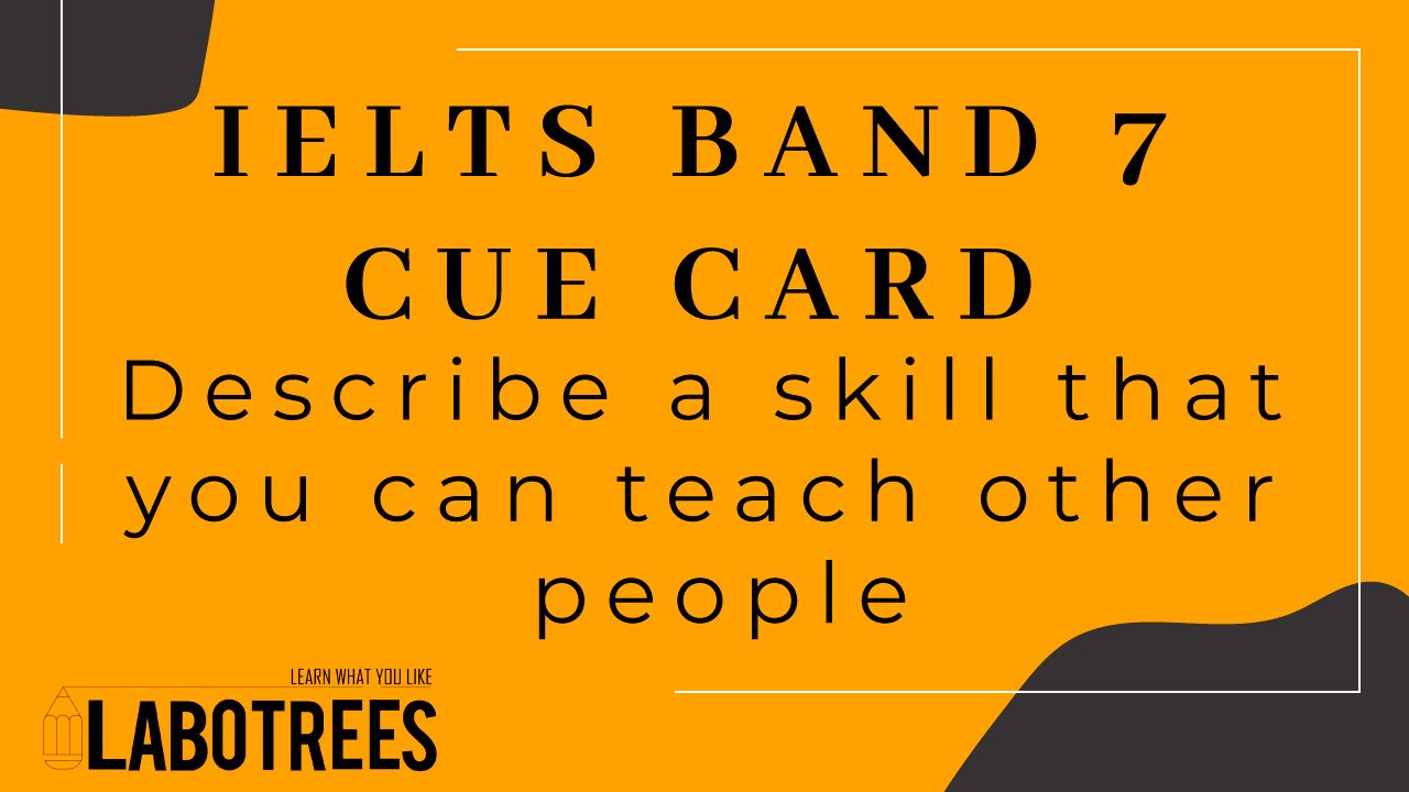 Describe a skill that you can teach other people | IELTS Speaking Cue ...