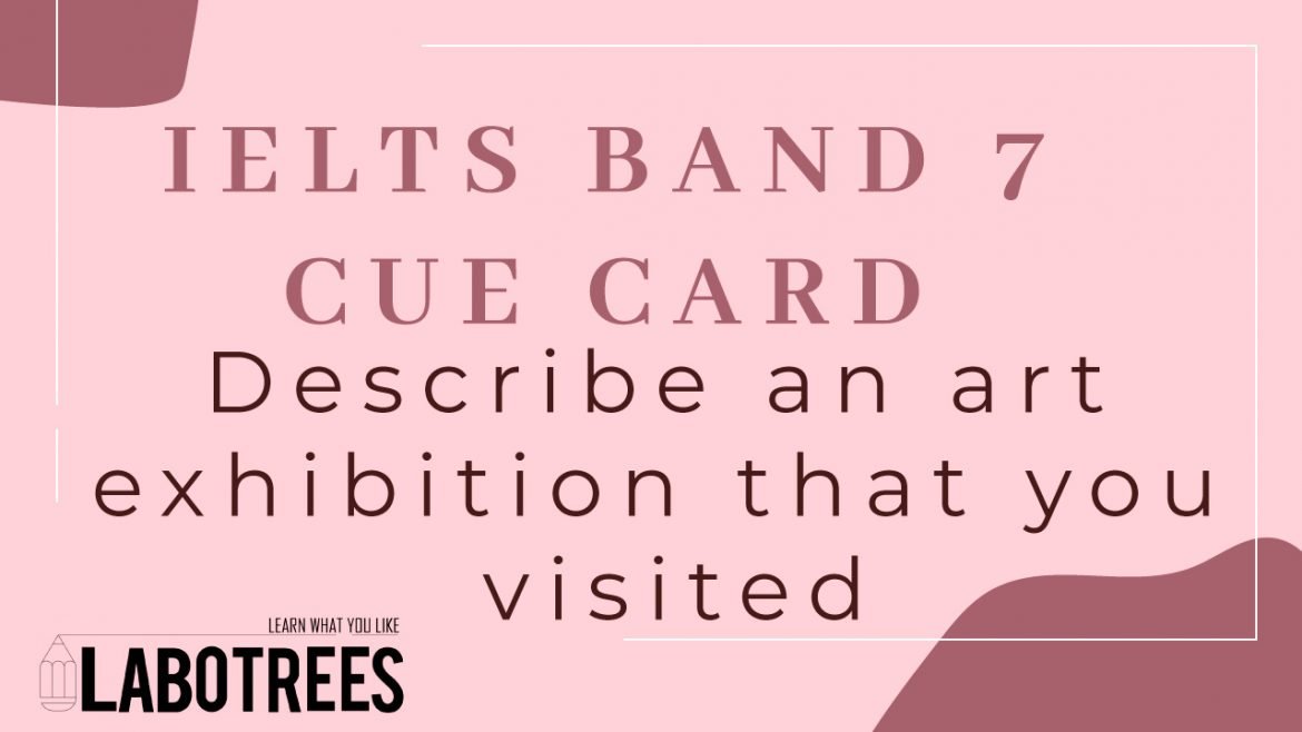 Describe an art exhibition that you visited
