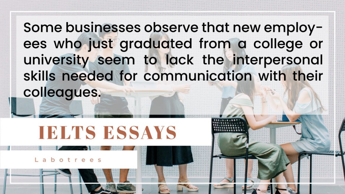 Some businesses observe that new employees who just graduated from a college