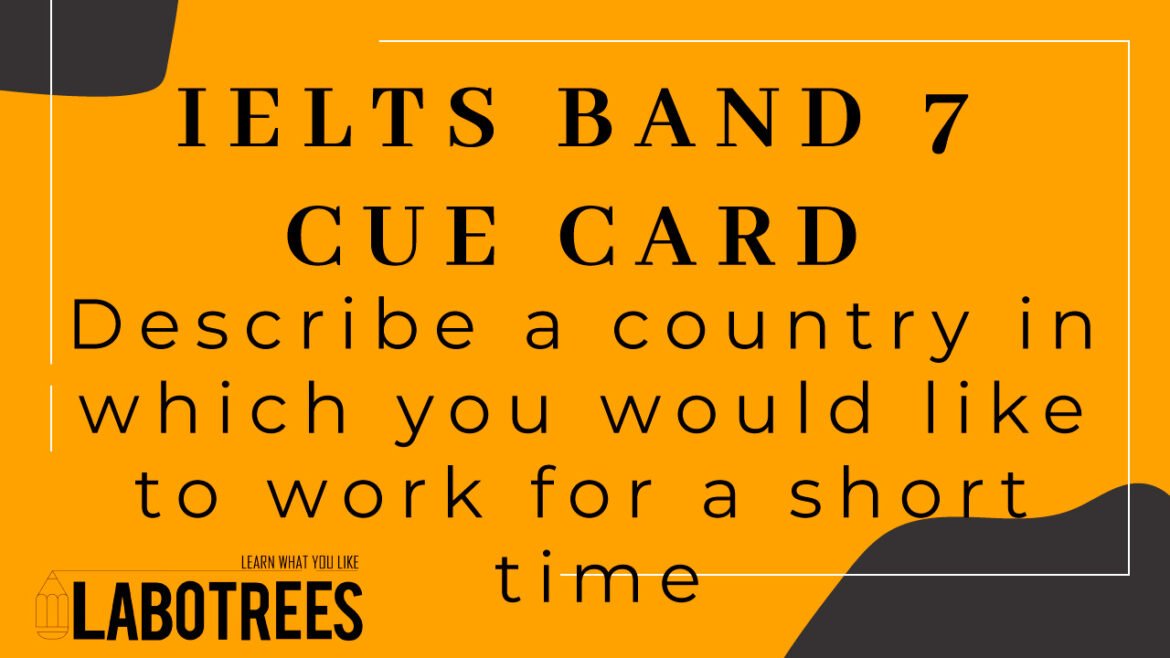Describe a country in which you would like to work for a short time