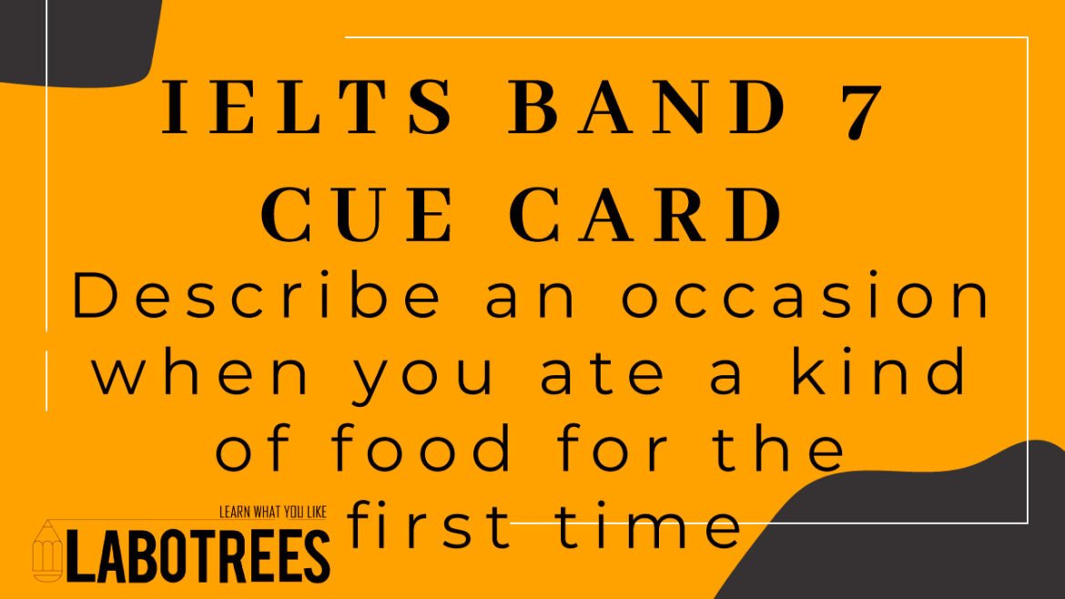 Describe an occasion when you ate a kind of food for the first time