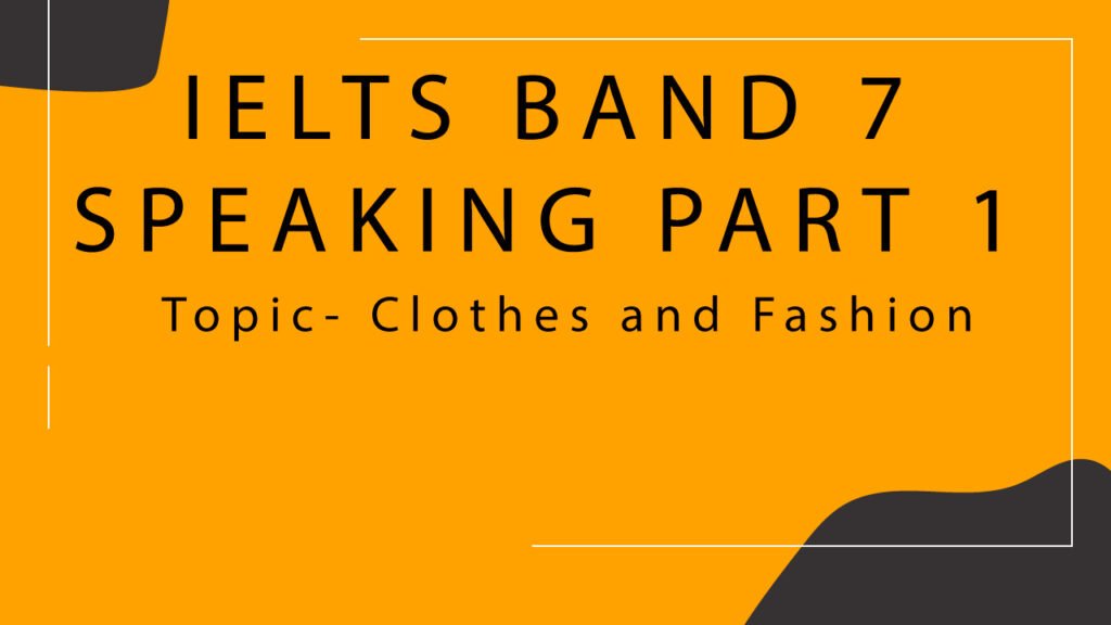 ielts speaking part 3 clothes and fashion