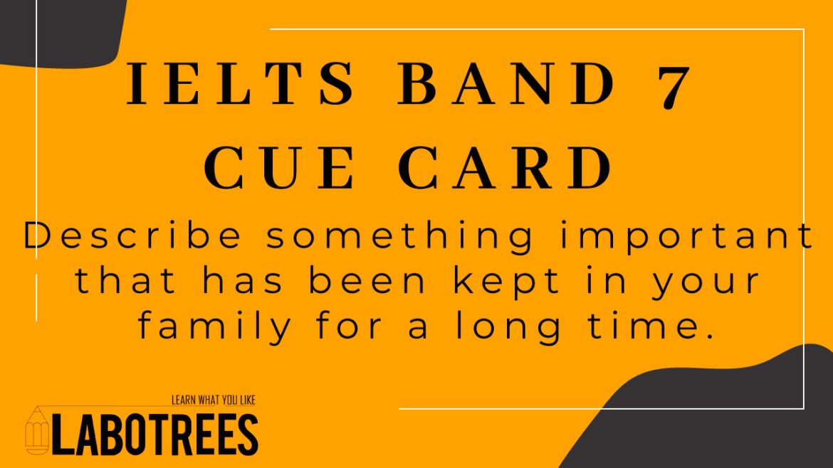 Describe something important that has been kept in your family for a long time.