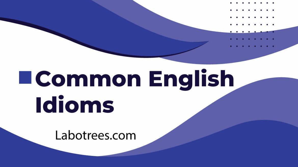 Common English Idioms