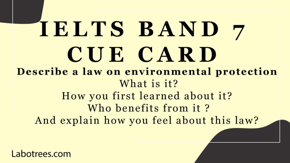 Describe a law on environmental protection  What is it? How you first learned about it?  Who benefits from it ? And explain how you feel about this law?
