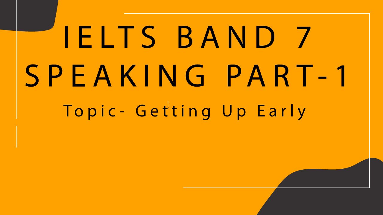 IELTS Speaking Part 1 Topic Getting Up Early Labotrees