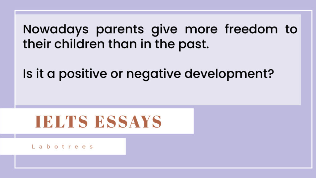 Nowadays parents give more freedom to their children than in the past