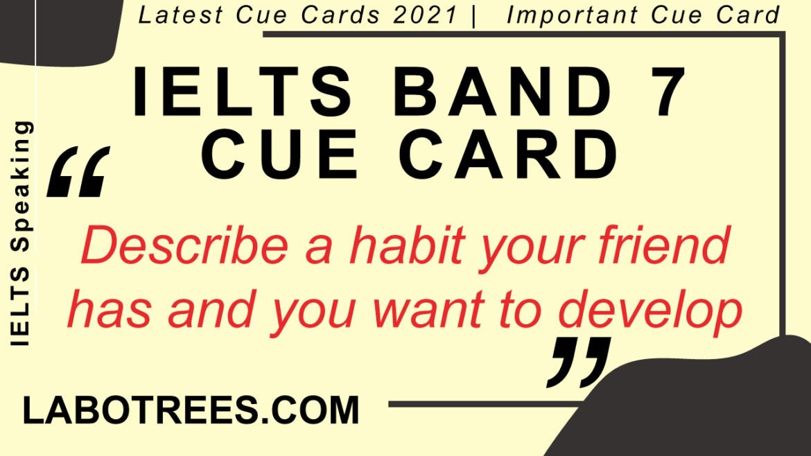 Describe a habit your friend has and you want to develop