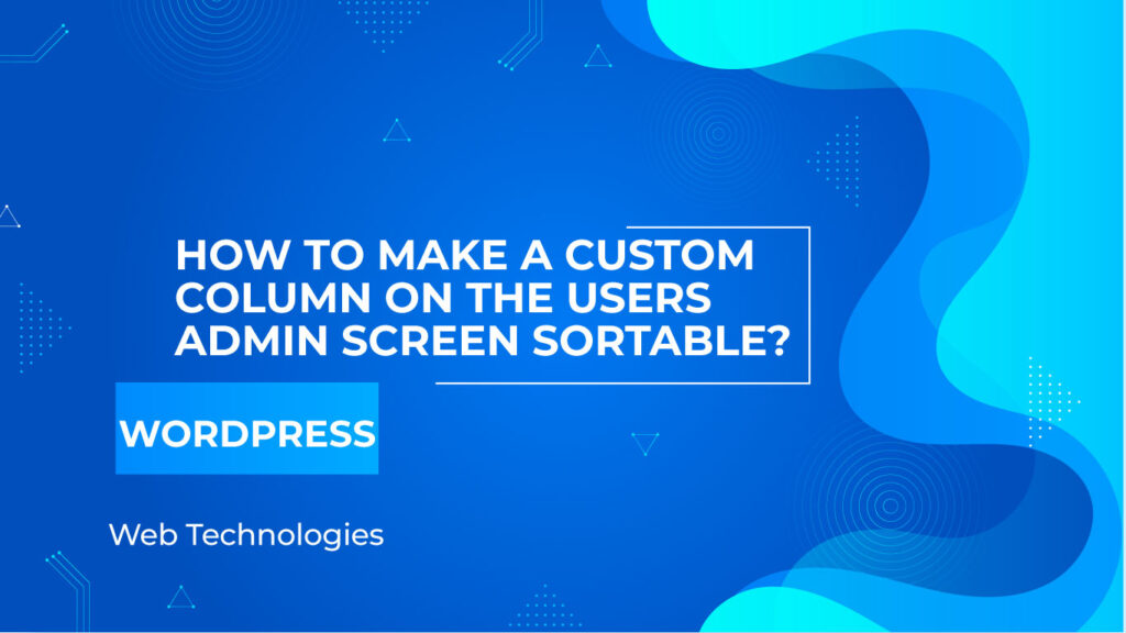 How to make a custom column on the Users admin screen sortable