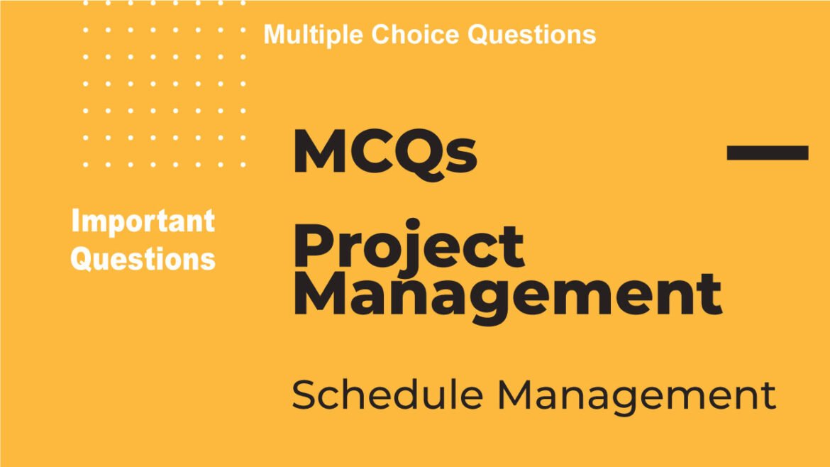 Important Project Management Questions : Schedule Management | MCQs ...