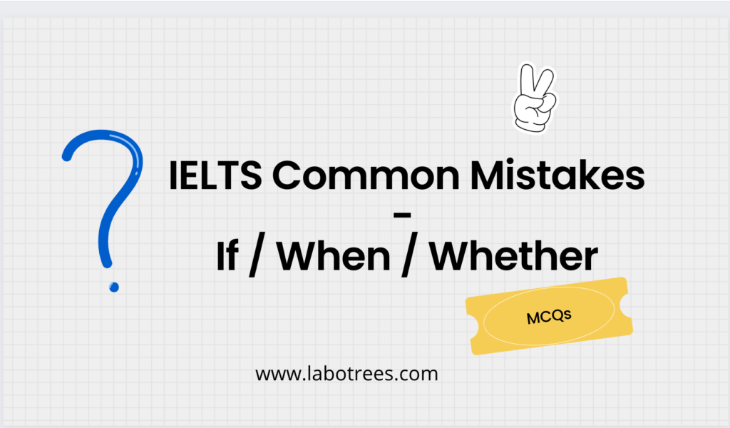 IELTS Common Mistakes - If / When / Whether