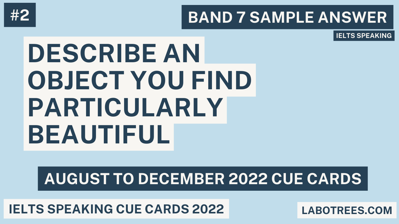 Describe an object you find particularly beautiful