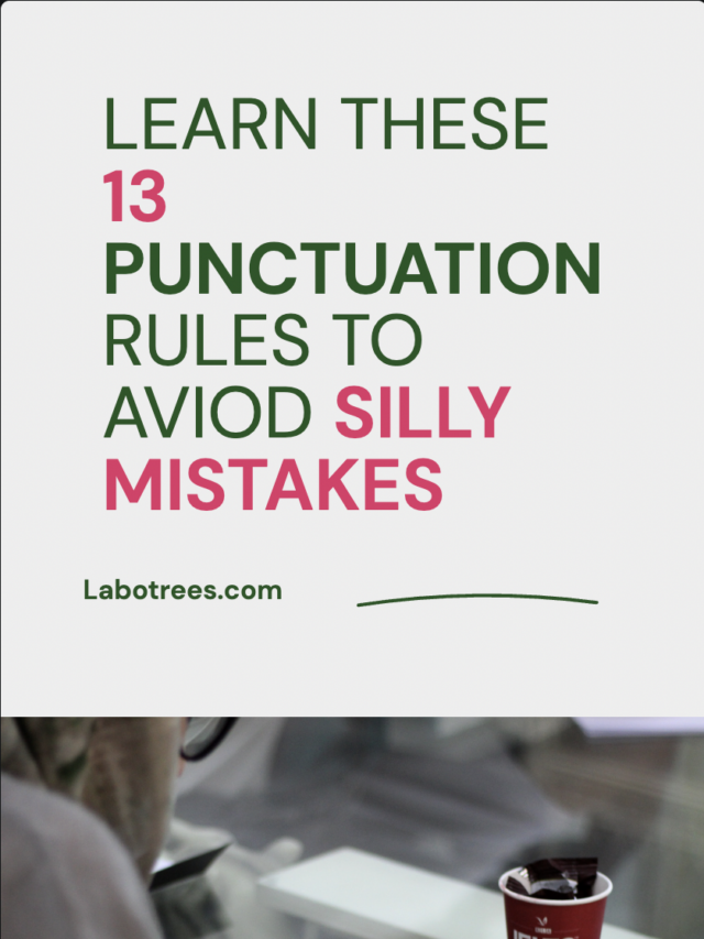 Learn these 13 punctuation rules to avoid silly mistakes