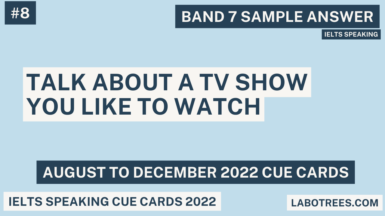 talk-about-a-tv-show-you-like-to-watch-ielts-speaking-cue-card