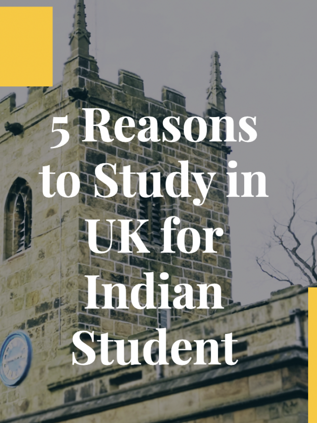 5 Reasons to Study in UK for Indian Students