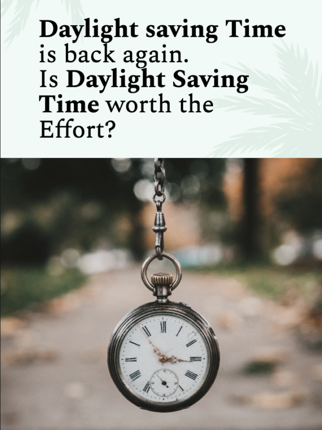 Daylight saving Time is back again.