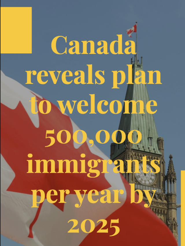 Canada reveals plan to 500,000 immigrants per year by 2025