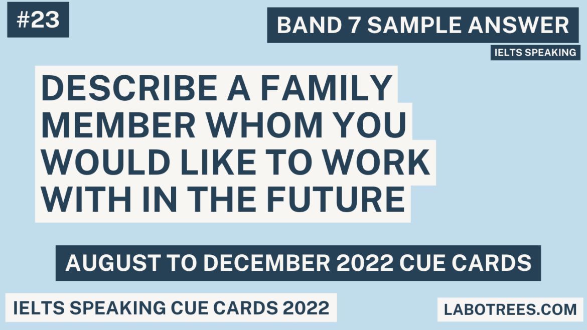 Describe a family member whom you would like to work with in the future