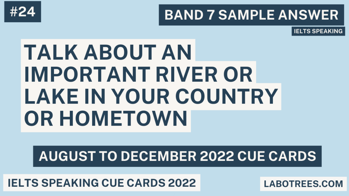 Talk about an important river or lake in your country or hometown