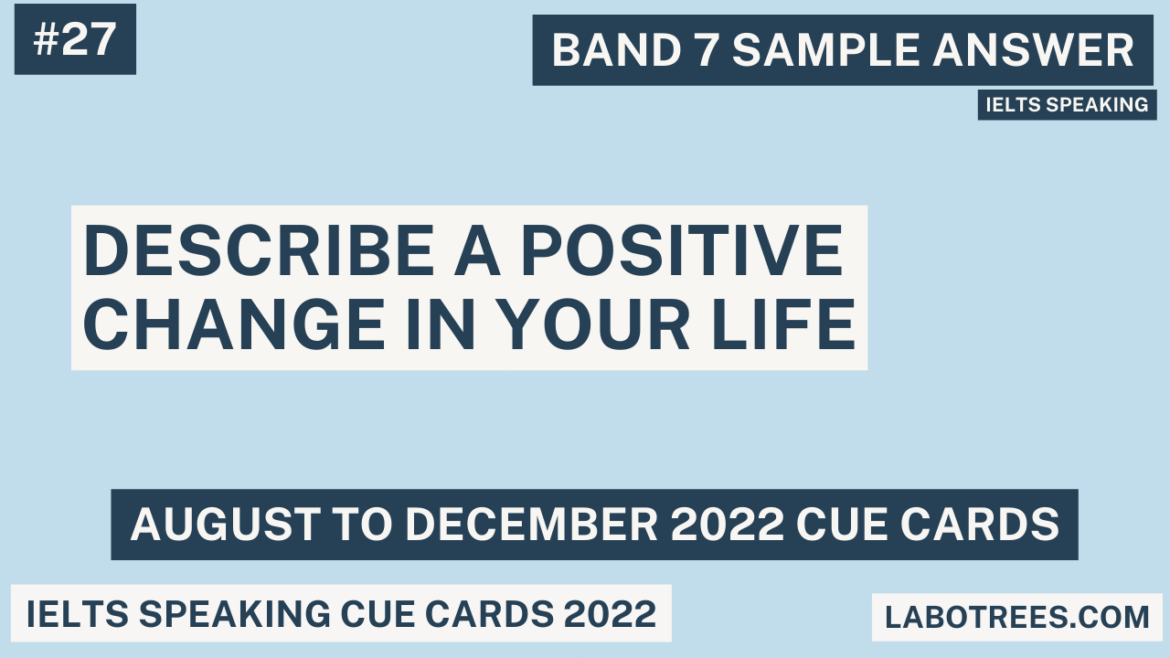 Describe a positive change in your life