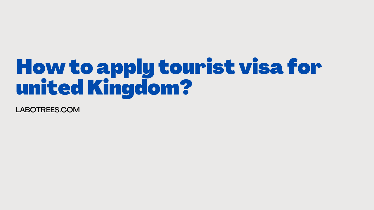 How To Apply Tourist Visa For United Kingdom Labotrees how-to-apply-tourist-visa-for-united-kingdom-labotrees