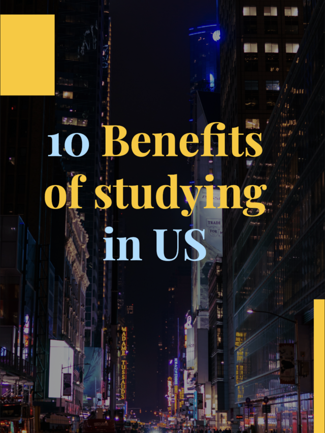 10 Benefits of studying in US
