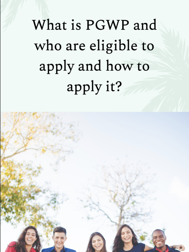 What is PGWP and who are eligible to apply and how to apply it?