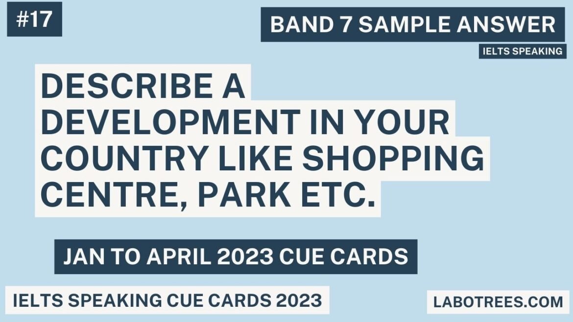 Describe a development in your country like shopping centre, park etc