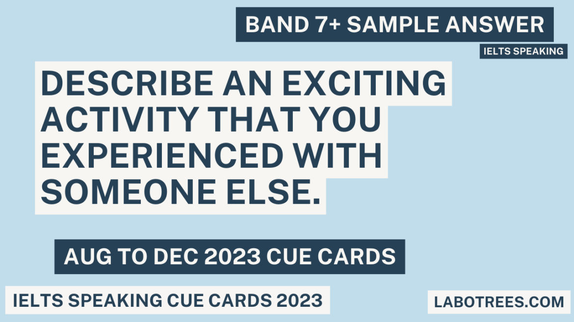 Describe an exciting activity that you experienced with someone else.