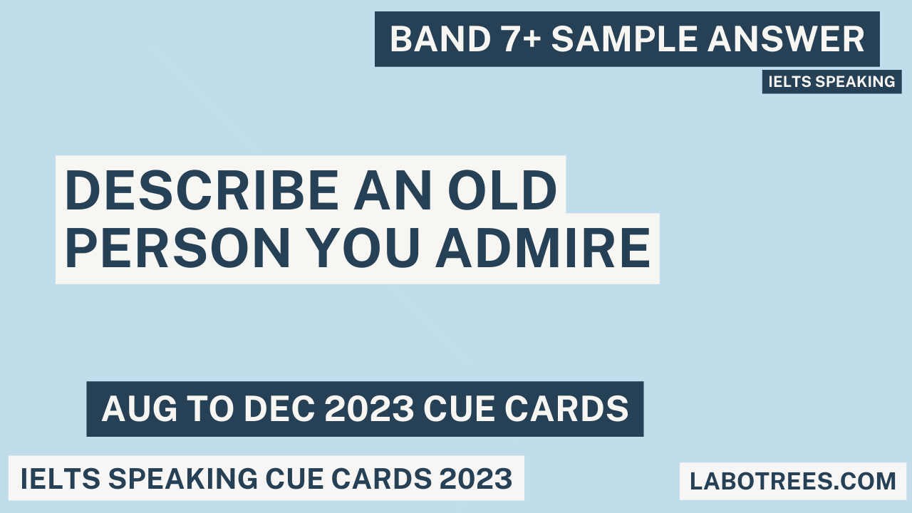 Describe an old person you admire | Labotrees